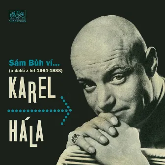 Sám Bůh Ví... (A Další Z Let 1964-1988) by Karel Hála