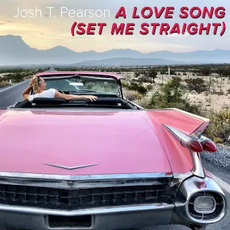 A Love Song (Set Me Straight) by Josh T. Pearson