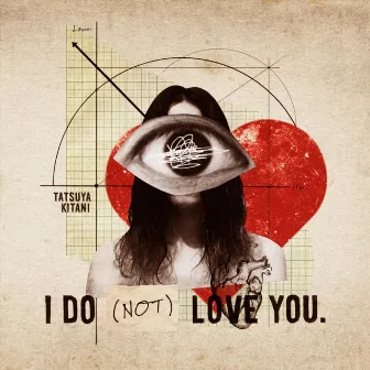 I DO (NOT) LOVE YOU. by Tatsuya Kitani