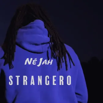 Strangero by Ne Jah