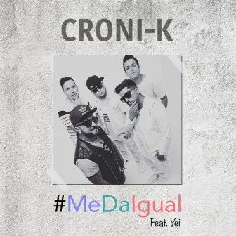 Me da Igual by Croni-K