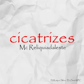 Cicatrizes by Mc Reliquiadaleste