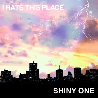 Shiny One by I Hate This Place