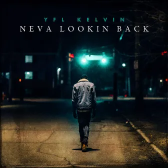 Neva Lookin Back by YFL Kelvin