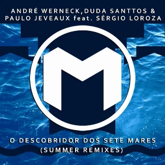 O Descobridor dos Sete Mares (Summer Remixes) [Radio Edit] by Paulo Jeveaux