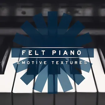 Felt Piano - Emotive Textures by Stephen Matthew Porter