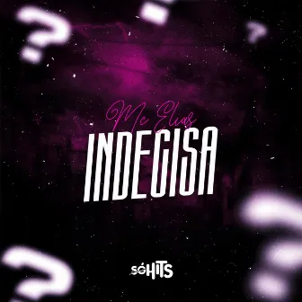 Indecisa by MC Elias