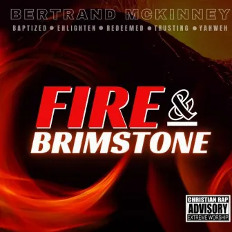 Fire & Brimstone by Bertrand McKinney