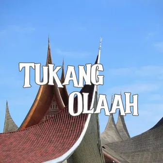 Tukang Olaah by 