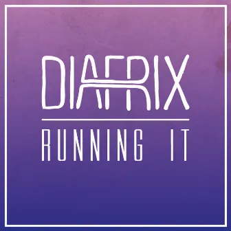 Running It by Diafrix