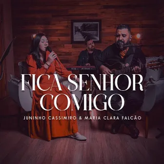 Fica Senhor Comigo by Juninho Cassimiro