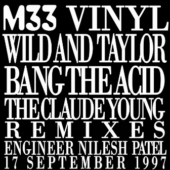 Bang The Acid (The Claude Young Remixes) by Tim Taylor (Missile Records)