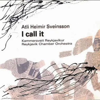 Atli Heimir Sveinsson: I call it by Kammersveit Reykjavíkur