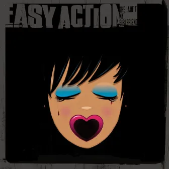 She Ain't My Girlfriend by Easy Action