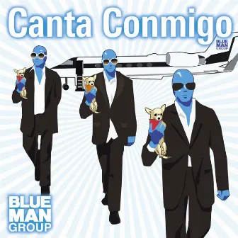 Canta Conmigo by Blue Man Group