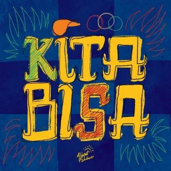 Kita Bisa by Albert Fakdawer