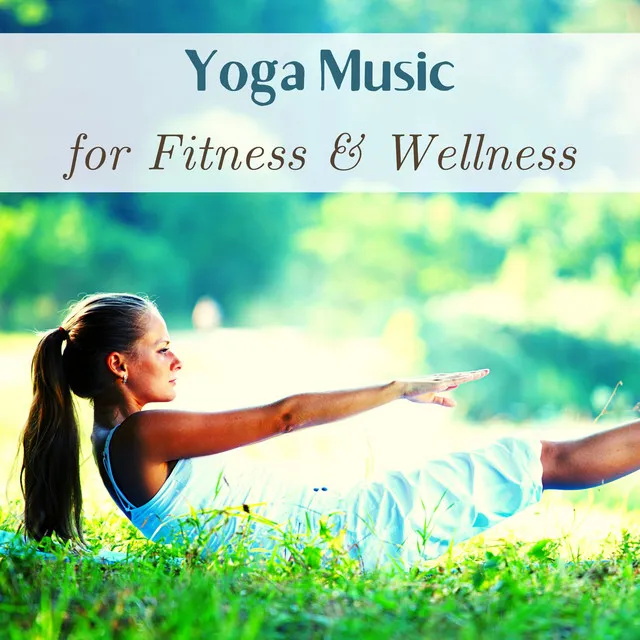 Yoga Music for Fitness & Wellness