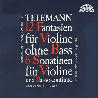 Telemann: 12 Fantasias for Violin without Bass and 6 Sonatinas by Ivan Zenaty