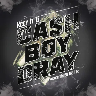 Keep It G by Cashboydray