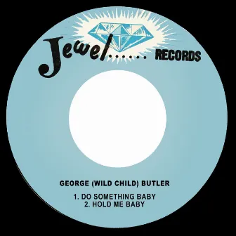 Do Something Baby / Hold Me Baby by George 