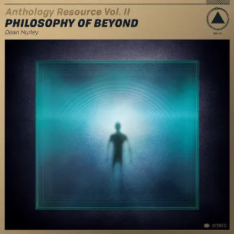 Anthology Resource Vol. II: Philosophy of Beyond by Dean Hurley