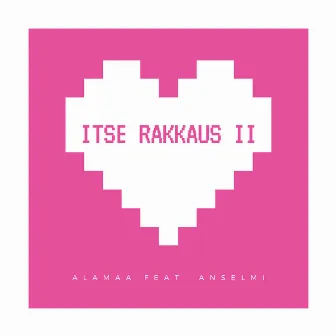 Itse Rakkaus II by Alamaa