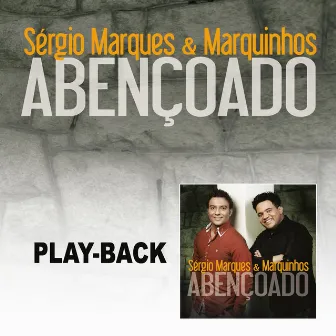 Abençoado (Playback) by Sergio Marques e Marquinhos