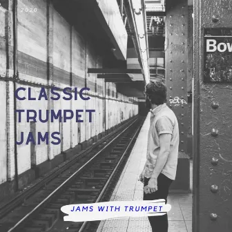 Jams with Trumpet by Classic Trumpet Jams