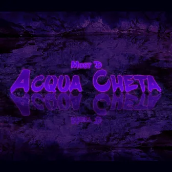 Acqua Cheta by Most Dzy