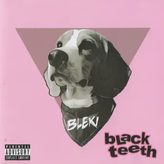 Bleki by Black Teeth