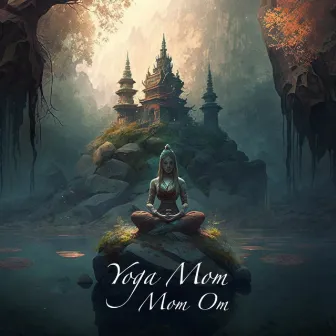 Mom Om by Yoga Mom