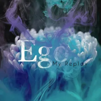 Ego My Replay by D Won