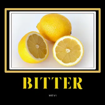 Bitter by Mevi