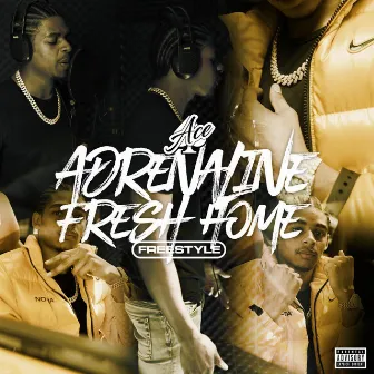 Adrenaline (Fresh Home Freestyle) by ACE