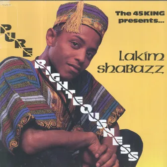 Pure Righteousness by Lakim Shabazz