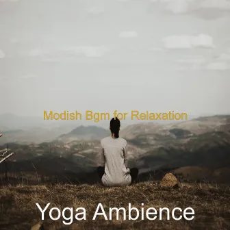 Modish Bgm for Relaxation by Yoga Ambience