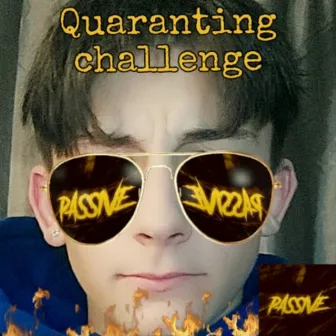 Quaranting Challenge by PassiveTheRapper