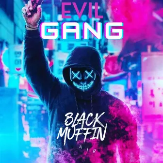 Evil Gang by Black Muffin