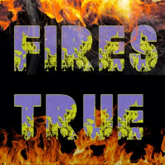 Fires-True (Mashup) by Dega