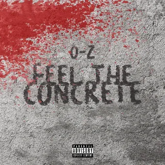 Feel the Concrete by O-Z