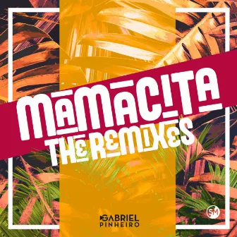 Mamacita (Remixes) by Gabriel Pinheiro