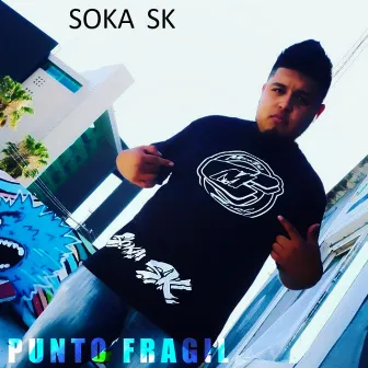 Punto Fragil by Soka Sk