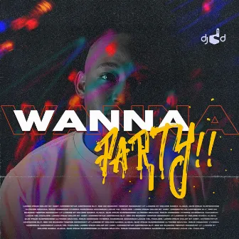 Wanna Party by DJ 1d