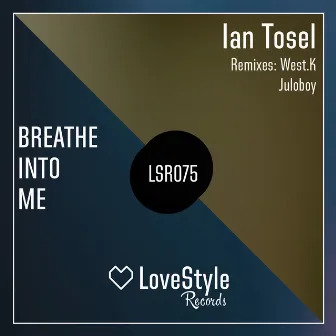 Breathe into Me by Ian Tosel