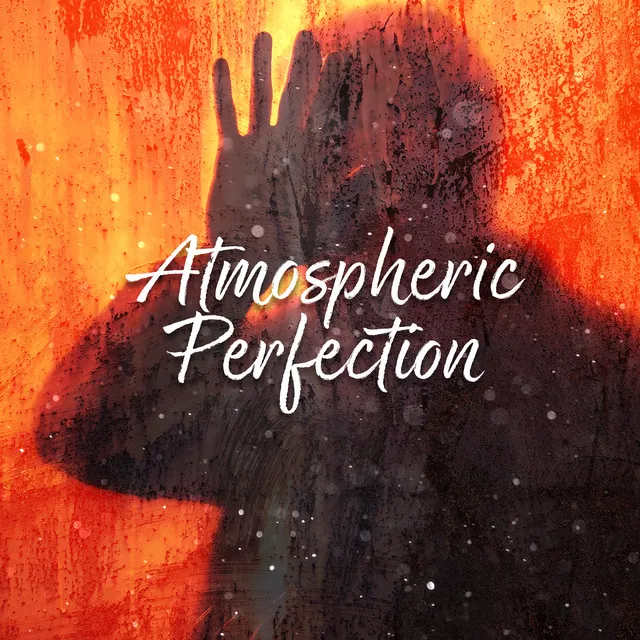 Atmospheric Perfection