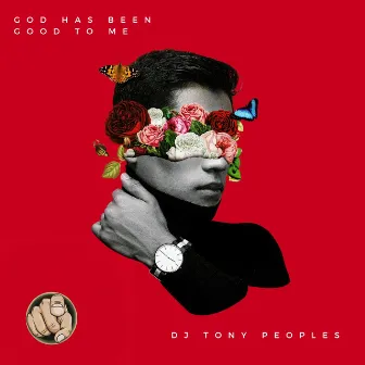 God has been to good to me by DJ Tony Peoples