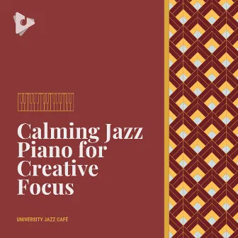 Calming Jazz Piano for Creative Focus by Unknown Artist