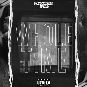 Whole Time by Westside Will