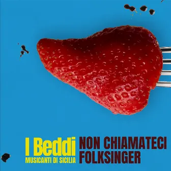 Non chiamateci folksinger by I Beddi