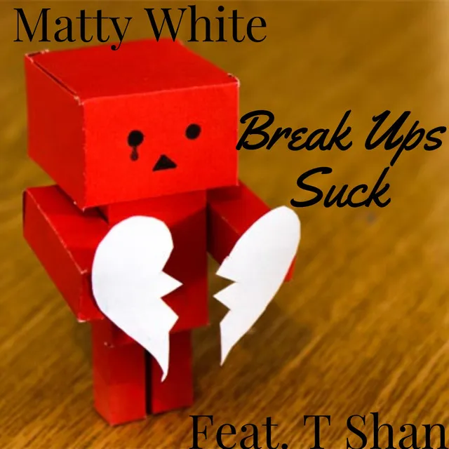 Break Ups Suck